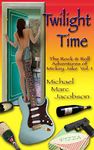 Twilight Time: The Rock & Roll Adventures of Mickey Jake Vol.1