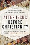 After Jesus Before Christianity: A 