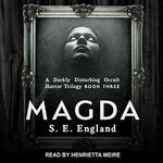 Magda: A Darkly Disturbing Occult Horror Trilogy Series, Book 3