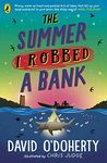 The Summer I Robbed A Bank