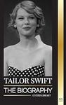 Taylor Swift: The biography of the 