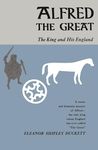 Alfred the Great: The King and His England (Emersion: Emergent Village resources for communities of faith)