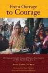 From Outrage to Courage: The Unjust and Unhealthy Situation of Women in Poorer Countries and What They Are Doing about it: Second Edition