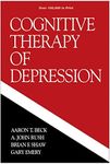 Cognitive Therapy of Depression (The Guilford Clinical Psychology and Psychopathology Series)