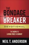 The Bondage Breaker (R) Devotional: The Keys to Living Free in Christ