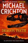 Dragon Teeth: From the author of Jurassic Park and the creator of the original Westworld