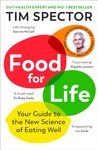 Food for Life: The New Science of Eating Well, by the Sunday Times bestselling author of SPOON-FED