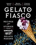 Gelato Fiasco: Recipes and Stories 