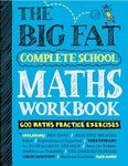 The Big Fat Complete School Maths Workbook (UK Edition): Studying with the Smartest Kid in Class