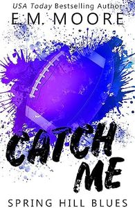 Catch Me: An Enemies-to-Lovers Romance (Spring Hill Blues Book 2)