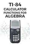 TI 84 Calculator Functions for Alge