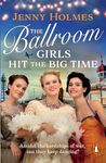 The Ballroom Girls Hit the Big Time: The most uplifting and heart-warming WW2 historical romance book