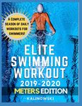 Elite Swimming Workout: 2019-2020 METERS Edition (Elite Swim Workout)