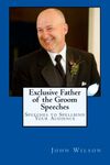 Exclusive Father of the Groom Speeches: Speeches to Spellbind Your Audience