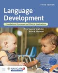 Language Development: Foundations, Processes, and Clinical Applications