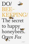 Do Beekeeping: The Secret to Happy Honey Bees (Do Books): 11