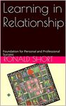 Learning in Relationship: Foundation for Personal and Professional Success