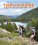 Thruhikers: A Guide to Life on the 