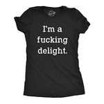 Womens I'm A F*cking Delight Tshirt Funny Offensive Hilarious Saying Graphic Tee Funny Womens T Shirts Funny Sarcastic T Shirt Women's Novelty T Shirts Black S