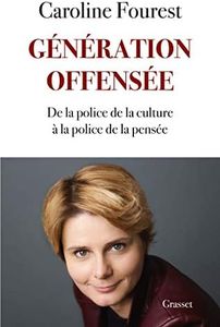 Génération offensée : De la police de la culture à la police de la pensée (essai français)