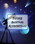 Future Backyard Astrophysicist: Record and Sketch | Star Wheel | Night Sky | Backyard | Star Gazing Planner