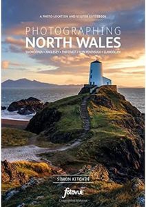 Photographing North Wales: The Most Beautiful Places to Visit