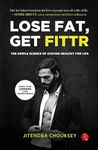 LOSE FAT, GET FITTR (PB) - 1ST: THE SIMPLE SCIENCE OF STAYING HEALTHY FOR LIFE