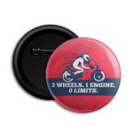 2 wheels 1 Engine 0 Limits Round Biker Button Badge - Dot Badges