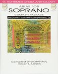 Arias for Soprano - Complete Package: With Diction Coach and Accompaniment Cds (G. Schirmer Opera Anthology)