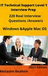 IT Technical Support Level 1 interview Prep: 220 Questions/Answers -Windows /Apple Mac OS