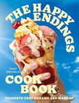 The Happy Endings Cookbook: The ice cream and desserts cookbook for summer 2024