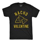 Mens Nacho Valentine Tshirt Funny Cheesy Valentines Day Tee Mens Funny T Shirts Love T Shirt for Men Funny Food T Shirt Novelty Tees for Men Black - M