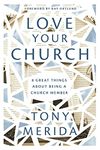 Love Your Church: 8 Great Things About Being a Church Member (Discipleship resource for Christians on belonging, welcoming, gathering, caring, serving, witnessing, and mission)