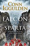 The Falcon of Sparta: The gripping and battle-scarred adventure from The Sunday Times bestselling author of Empire