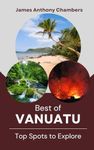 Best of Vanuatu: Top Spots to Explore