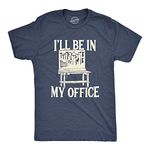 Mens Ill Be in My Office Tshirt Funny Tools Garage Shed Father's Day Tee Mens Funny T Shirts Dad Joke T Shirt for Men Novelty Tees for Men Navy - in M