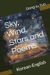 Sky, Wind, Stars and Poems: Korean-English