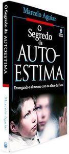 o segredo da auto estima marcelo aguiar
