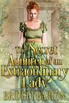 The Secret Admirer of an Extraordinary Lady: A Historical Regency Romance Book (Noble Gentlemen of the Ton)