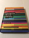 Designing Brand Identity: An Essential Guide for the Whole Branding Team