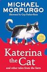 Katerina the Cat and Other Tales from the Farm: A new collection in the children’s illustrated animal adventure series (A Farms for City Children Book)