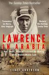 Lawrence in Arabia: War, Deceit, Imperial Folly and the Making of the Modern Middle East