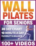 Wall Pilates for Seniors: Wall Pila