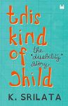 This Kind of Child: The 'Disability' Story