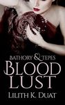 Bathory & Tepes: Bloodlust