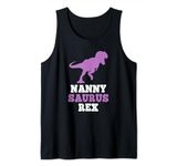 Nanny-Saurus Rex Dino Dinosaur NannySaurus Funny Tank Top