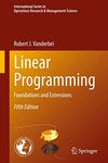 Linear Programming: Foundations and Extensions: 285 (International Series in Operations Research & Management Science, 285)