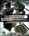 The Audiophile's Project Sourcebook: 80 High-Performance Audio Electronics Projects