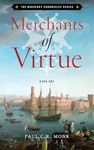 Merchants of Virtue: 1 (The Huguenot Chronicles)