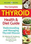 The Complete Thyroid Health and Diet Guide: Understanding and Managing Thyroid Disease